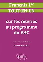 Télécharger le livre :  Français. Première. Tout-en-un sur les œuvres au programme du bac
