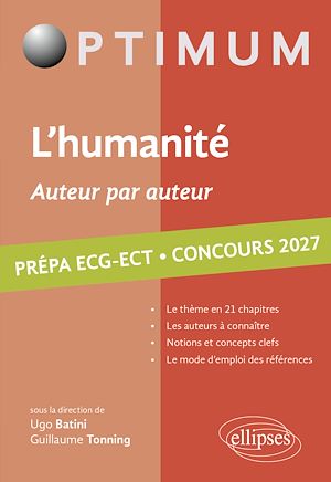 Téléchargez le livre :  L'humanité. Auteur par auteur. Littérature, Philosophie, Culture générale. Prépa ECG-ECT