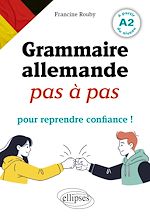 Télécharger le livre :  Grammaire allemande pas à pas pour reprendre confiance !