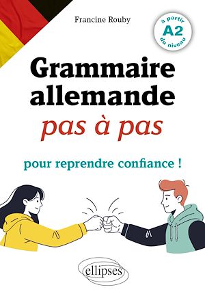 Téléchargez le livre :  Grammaire allemande pas à pas pour reprendre confiance !
