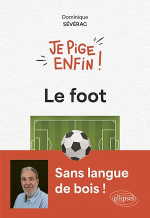 Téléchargez le livre :  Je pige enfin le foot !