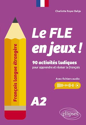 Download the eBook: Français langue étrangère. Le FLE en jeux ! niveau A2