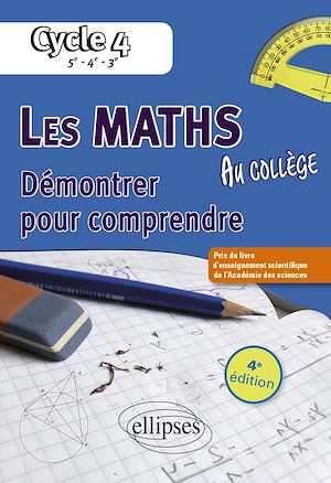 Téléchargez le livre :  Les mathématiques au collège : démontrer pour comprendre. Cycle 4