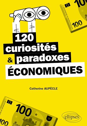 Téléchargez le livre :  120 curiosités et paradoxes économiques