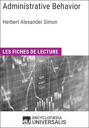 Téléchargez le livre :  Administrative Behavior. A Study of Decision-Making Processes in Administrative Organization de Herbert Alexander Simon