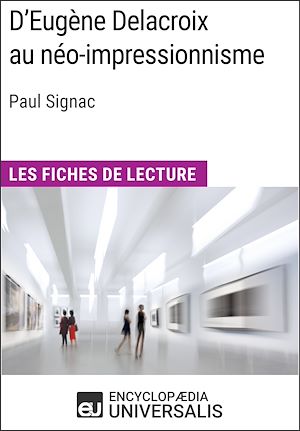 Téléchargez le livre :  D'Eugène Delacroix au néo-impressionnisme de Paul Signac