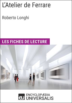 Téléchargez le livre :  L'Atelier de Ferrare de Roberto Longhi