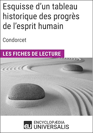 Téléchargez le livre :  Esquisse d'un tableau historique des progrès de l'esprit humain de Condorcet