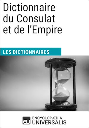 Téléchargez le livre :  Dictionnaire du Consulat et de l'Empire
