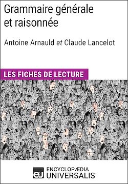 Télécharger le livre :  Grammaire générale et raisonnée d'A. Arnauld et C. Lancelot