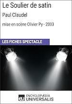 Télécharger le livre :  Le Soulier de satin (Paul Claudel - mise en scène Olivier Py - 2003)