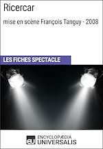 Télécharger le livre :  Ricercar (mise en scène François Tanguy - 2008)