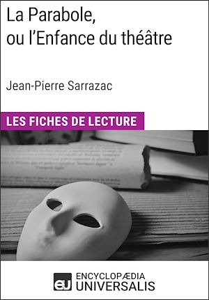 Téléchargez le livre :  La Parabole, ou l'Enfance du théâtre de Jean-Pierre Sarrazac