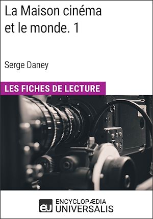 Téléchargez le livre :  La Maison cinéma et le monde. 1 de Serge Daney