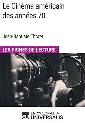 Téléchargez le livre :  Le Cinéma américain des années 70 de Jean-Baptiste Thoret