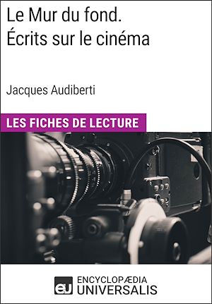 Téléchargez le livre :  Le Mur du fond. Écrits sur le cinéma de Jacques Audiberti