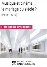 Télécharger le livre :  Musique et cinéma, le mariage du siècle ? (Paris-2013)