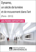 Télécharger le livre :  Dynamo, un siècle de lumière et de mouvement dans l'art (Paris - 2013)