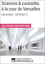 Télécharger le livre :  Sciences & curiosités à la cour de Versailles (2010-2011)