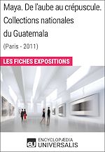 Télécharger le livre :  Maya. De l'aube au crépuscule. Collections nationales du Guatemala (Paris-2011)