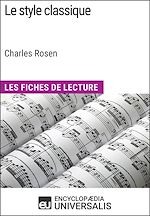 Télécharger le livre :  Le style classique de Charles Rosen (Les Fiches de Lecture d'Universalis)