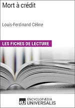 Télécharger le livre :  Mort à crédit de Louis-Ferdinand Céline (Les Fiches de Lecture d'Universalis)
