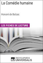 Télécharger le livre :  La Comédie humaine d'Honoré de Balzac (Les Fiches de Lecture d'Universalis)