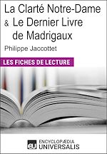 Télécharger le livre :  La Clarté Notre-Dame et Le Dernier Livre de Madrigaux de Philippe Jaccottet