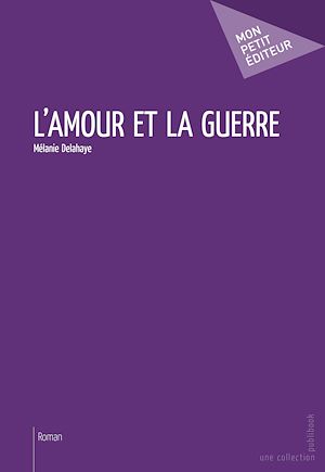 Téléchargez le livre :  L'Amour et la guerre