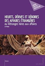 Download this eBook Heurts, dérives et déboires des affaires étrangères