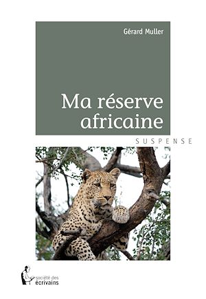 Téléchargez le livre :  Ma réserve africaine