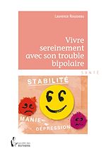 Télécharger le livre :  Vivre sereinement avec son trouble bipolaire