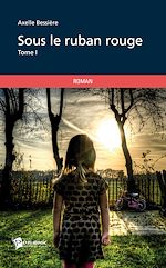 Télécharger le livre :  Sous le ruban rouge - Tome I