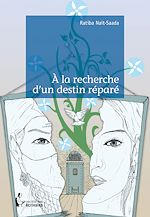 Télécharger le livre :  À la recherche d'un destin réparé