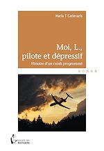 Télécharger le livre :  Moi, L., pilote et dépressif