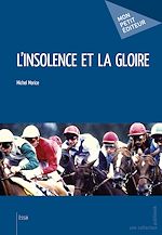 Télécharger le livre :  L'Insolence et la gloire