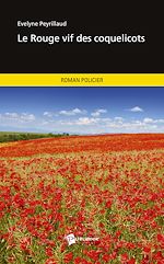 Télécharger le livre :  Le Rouge vif des coquelicots (Nouvelle édition)