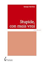 Télécharger le livre :  Stupide, con mais vrai