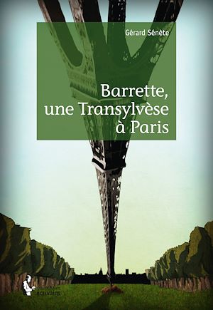 Téléchargez le livre :  Barrette, une Transylvèse à Paris