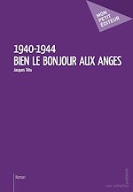 Télécharger le livre :  1940-1944 - Bien le bonjour aux anges