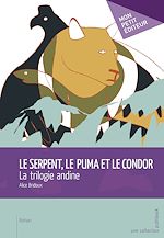 Télécharger le livre :  Le Serpent, le Puma et le Condor