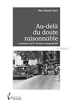 Télécharger le livre :  Au-delà du doute raisonnable. Comment Lee H. Oswald a assassiné JFK
