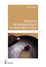 Télécharger le livre :  Histoires de prospecteurs et chercheurs d'or