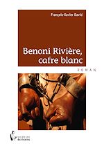Télécharger le livre :  Benoni Rivière, cafre blanc