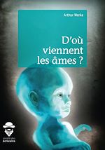 Télécharger le livre :  D'où viennent les âmes ?