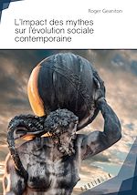 Télécharger le livre :  L'Impact des mythes sur l'évolution sociale contemporaine