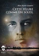 Télécharger le livre :  Cette fêlure comme un soleil