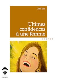 Téléchargez le livre :  Ultimes confidences à une femme