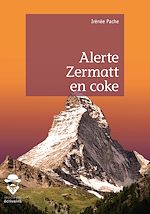Télécharger le livre :  Alerte Zermatt en coke