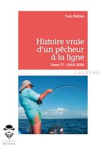 Télécharger le livre :  Histoire vraie d'un pêcheur à la ligne - Tome IV